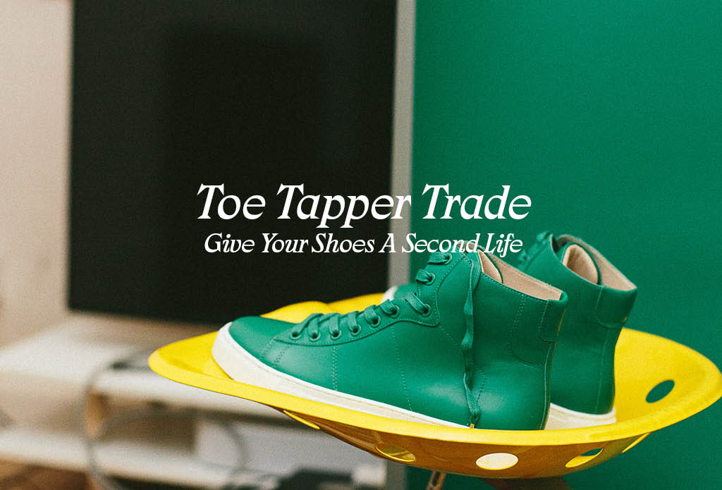 Our Toe Tapper Trade - Responsible, Recycle, Reward.